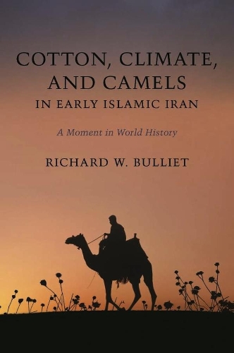 Бумажная книга «Cotton, Climate, and Camels in Early Islamic Iran: A Moment in World History», автор Ричард Буллит - фото №1