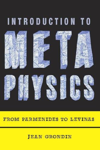 Бумажная книга «Introduction to Metaphysics: From Parmenides to Levinas», автор Жан Гронден - фото №1