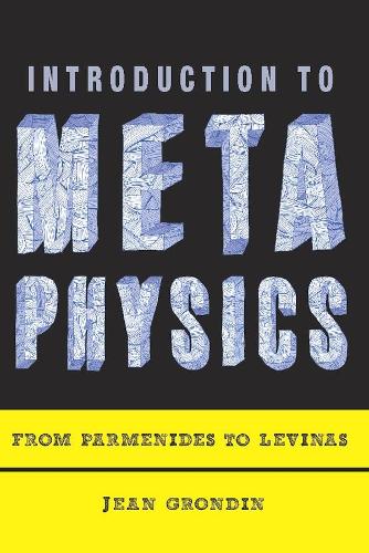 Бумажная книга «Introduction to Metaphysics: From Parmenides to Levinas», автор Жан Гронден - фото №1