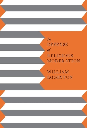 Бумажная книга «In Defense of Religious Moderation», автор Уильям Эггинтон - фото №1