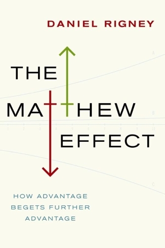 Бумажная книга «The Matthew Effect: How Advantage Begets Further Advantage», автор Дэниел Ригни - фото №1