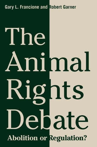 Бумажная книга «The Animal Rights Debate: Abolition or Regulation?», авторов Гэри Л. Франсионе, Роберт Гарнер - фото №1
