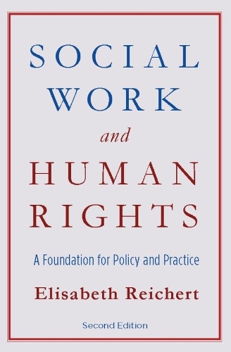 Бумажная книга «Social Work and Human Rights: A Foundation for Policy and Practice», автор Элизабет Райхерт - фото №1