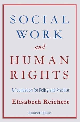 Бумажная книга «Social Work and Human Rights: A Foundation for Policy and Practice», автор Элизабет Райхерт - фото №1