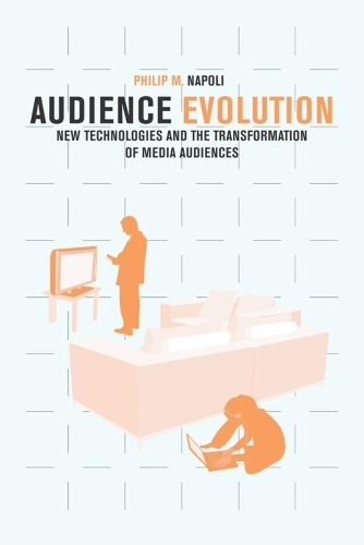 Бумажная книга «Audience Evolution: New Technologies and the Transformation of Media Audiences», автор Филип М. Наполи - фото №1