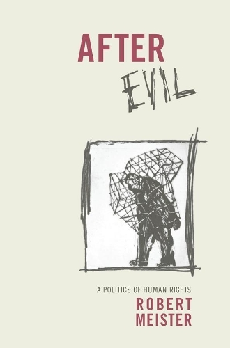 Бумажная книга «After Evil: A Politics of Human Rights», автор Роберт Мейстер - фото №1