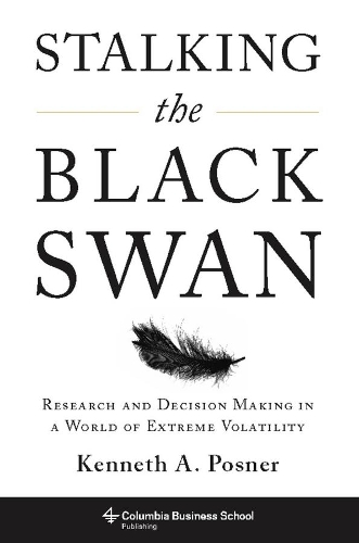 Бумажная книга «Stalking the Black Swan: Research and Decision Making in a World of Extreme Volatility», автор Кеннет А. Познер - фото №1
