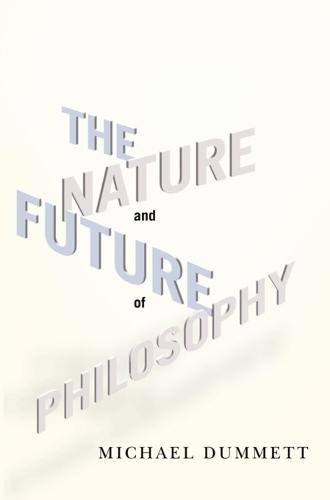 Бумажная книга «The Nature and Future of Philosophy», автор Майкл Дамметт - фото №1