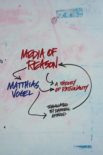 Бумажная книга «Media of Reason: A Theory of Rationality», автор Маттиас Фогель - фото №1