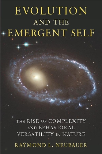 [object Object] «Evolution and the Emergent Self: The Rise of Complexity and Behavioral Versatility in Nature», автор Рэймонд Л. Нойбауэр - фото №1