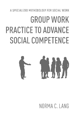 Бумажная книга «Group Work Practice to Advance Social Competence: A Specialized Methodology for Social Work», автор Норма К. Ланг - фото №1