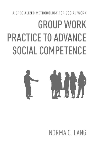 Бумажная книга «Group Work Practice to Advance Social Competence: A Specialized Methodology for Social Work», автор Норма К. Ланг - фото №1