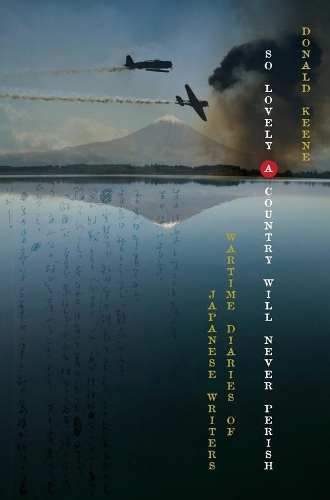 Бумажная книга «So Lovely a Country Will Never Perish: Wartime Diaries of Japanese Writers», автор Дональд Кин - фото №1