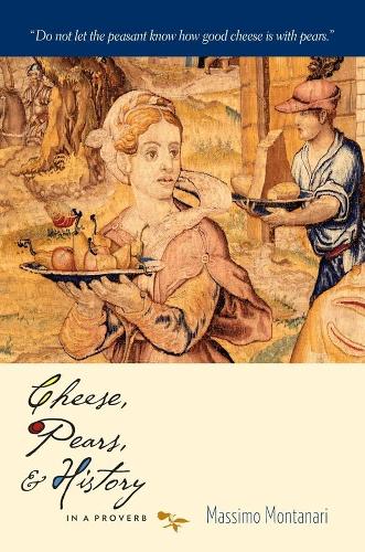 Бумажная книга «Cheese, Pears, and History in a Proverb», автор Массимо Монтанари - фото №1