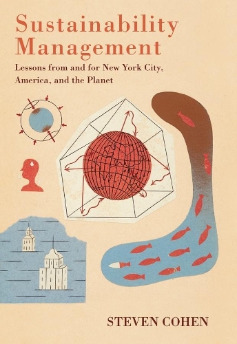Паперова книга «Sustainability Management: Lessons from and for New York City, America, and the Planet», автор Стівен Коен - фото №1