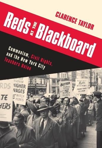 Бумажная книга «Reds at the Blackboard: Communism, Civil Rights, and the New York City Teachers Union», автор Кларенс Тейлор - фото №1
