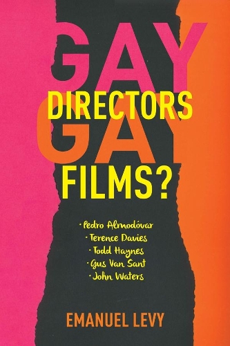 Бумажная книга «Gay Directors, Gay Films?: Pedro Almodóvar, Terence Davies, Todd Haynes, Gus Van Sant, John Waters», автор Эмануэль Леви - фото №1