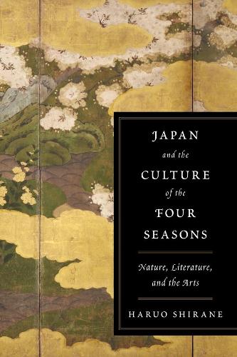 Бумажная книга «Japan and the Culture of the Four Seasons: Nature, Literature, and the Arts», автор Харуо Ширане - фото №1