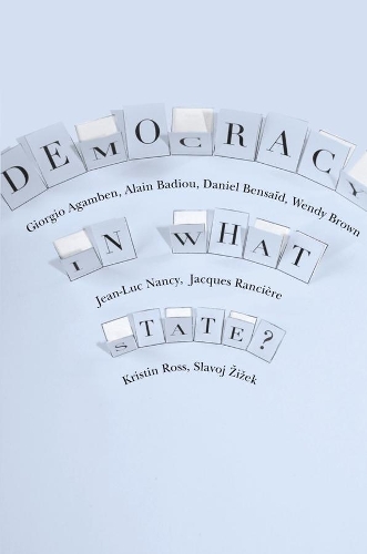 Бумажная книга «Democracy in What State?», авторов Ален Бадью, Джорджо Агамбен, Жак Рансьер, Жан-Люк Нанси - фото №1