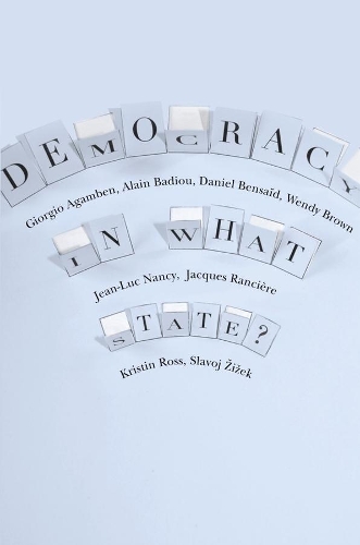 Бумажная книга «Democracy in What State?», авторов Ален Бадью, Джорджо Агамбен, Жак Рансьер, Жан-Люк Нанси - фото №1