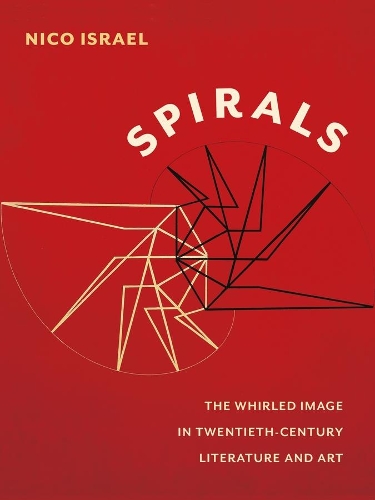 Бумажная книга «Spirals: The Whirled Image in Twentieth-Century Literature and Art», автор Нико Исраэль - фото №1
