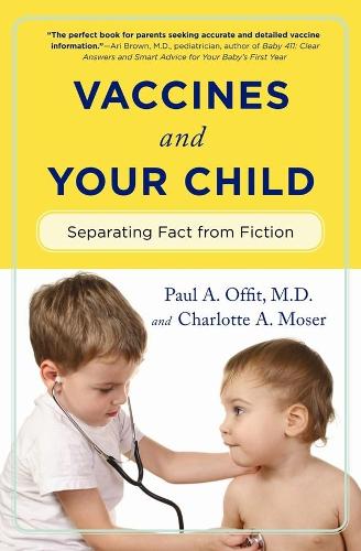 Паперова книга «Vaccines and Your Child: Separating Fact from Fiction», авторів Шарлотта А. Мозер, Пол А. Оффіт - фото №1