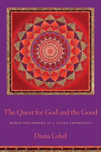 Бумажная книга «The Quest for God and the Good: World Philosophy as a Living Experience», автор Диана Лобель - фото №1
