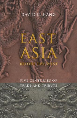 Бумажная книга «East Asia Before the West: Five Centuries of Trade and Tribute», автор Дэвид К. Канг - фото №1
