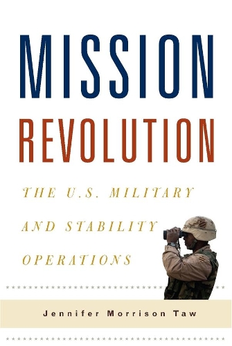Бумажная книга «Mission Revolution: The U.S. Military and Stability Operations», автор Дженнифер Моррисон Тоу - фото №1