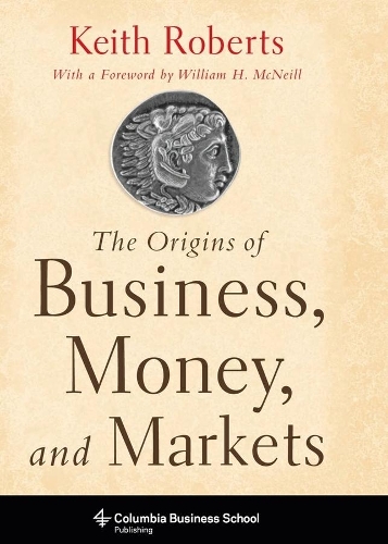 Бумажная книга «The Origins of Business, Money, and Markets», автор Кит Робертс - фото №1