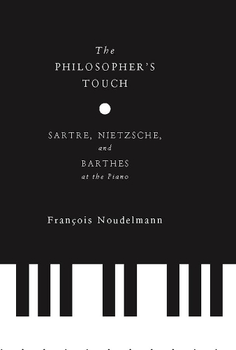 Паперова книга «The Philosopher’s Touch: Sartre, Nietzsche, and Barthes at the Piano», автор Франсуа Нудельманн - фото №1