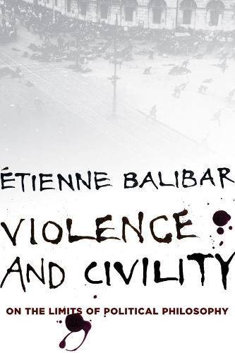 Паперова книга «Violence and Civility: On the Limits of Political Philosophy», автор Етьєн Балібар - фото №1