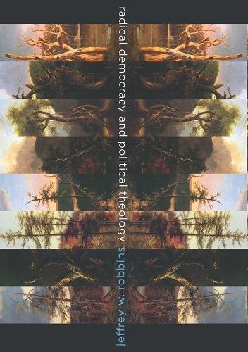 Бумажная книга «Radical Democracy and Political Theology», автор Джеффри Роббинс - фото №1