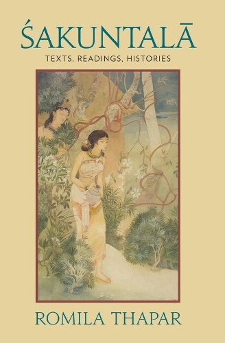 Паперова книга «Sakuntala: Texts, Readings, Histories», автор Роміла Тапар - фото №1