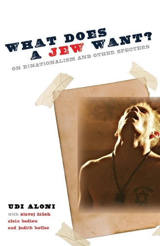 Бумажная книга «What Does a Jew Want?: On Binationalism and Other Specters», автор Уди Алони - фото №1
