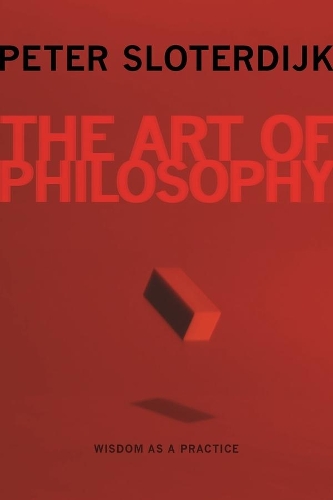 Бумажная книга «The Art of Philosophy: Wisdom as a Practice», автор Петер Слотердайк - фото №1