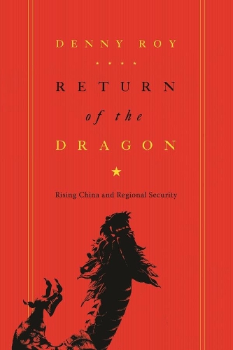 Бумажная книга «Return of the Dragon: Rising China and Regional Security», автор Денни Рой - фото №1