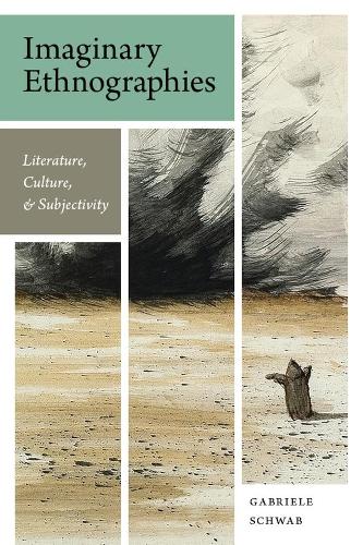 Бумажная книга «Imaginary Ethnographies: Literature, Culture, and Subjectivity», автор Габриэле Шваб - фото №1