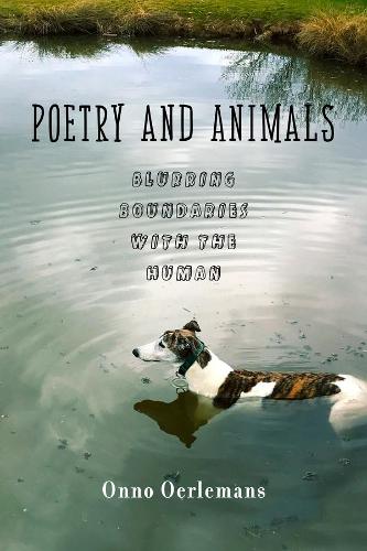 Бумажная книга «Poetry and Animals: Blurring the Boundaries with the Human», автор Онно Оерлеманс - фото №1