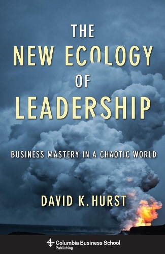 Паперова книга «The New Ecology of Leadership: Business Mastery in a Chaotic World», автор Девід Херст - фото №1