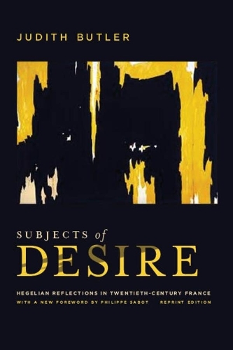 Бумажная книга «Subjects of Desire: Hegelian Reflections in Twentieth-Century France», автор Джудит Батлер - фото №1