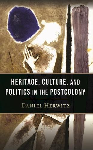 Бумажная книга «Heritage, Culture, and Politics in the Postcolony», автор Дэниел Хервиц - фото №1