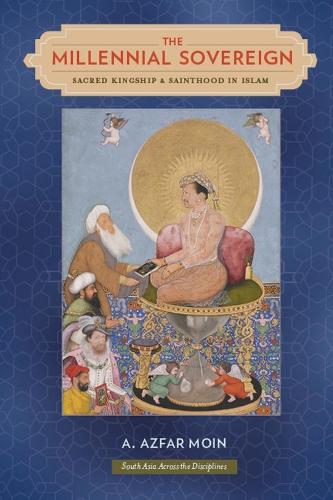 Бумажная книга «The Millennial Sovereign: Sacred Kingship and Sainthood in Islam», автор А. Азфар Моин - фото №1