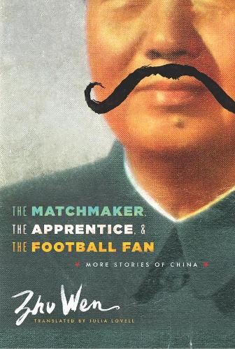Бумажная книга «The Matchmaker, the Apprentice, and the Football Fan: More Stories of China», автор Вэнь Чжу - фото №1