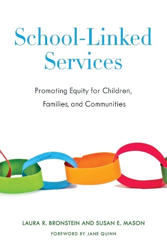 Бумажная книга «School-Linked Services: Promoting Equity for Children, Families, and Communities», авторов Лаура Р. Бронштейн, Сьюзен Э. Мейсон - фото №1