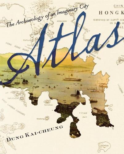 Бумажная книга «Atlas: The Archaeology of an Imaginary City», автор Кай-Чунг Данг - фото №1