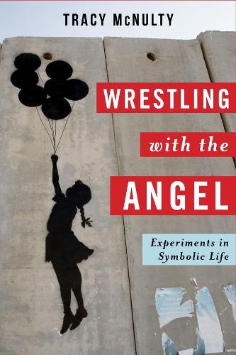 Паперова книга «Wrestling with the Angel: Experiments in Symbolic Life», автор Трейсі Макналті - фото №1