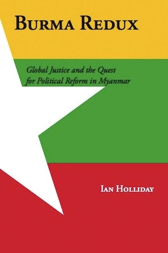 Бумажная книга «Burma Redux: Global Justice and the Quest for Political Reform in Myanmar», автор Ян Холлидей - фото №1