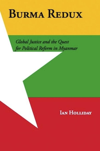 Бумажная книга «Burma Redux: Global Justice and the Quest for Political Reform in Myanmar», автор Ян Холлидей - фото №1