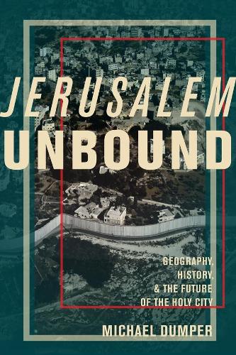 Бумажная книга «Jerusalem Unbound: Geography, History, and the Future of the Holy City», автор Майкл Дампер - фото №1